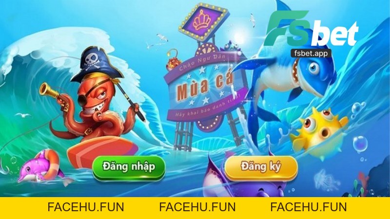 Bắn Cá Fsbet - Cổng Game Bắn Cá Đang Dạng Và Uy Tín - Facehu