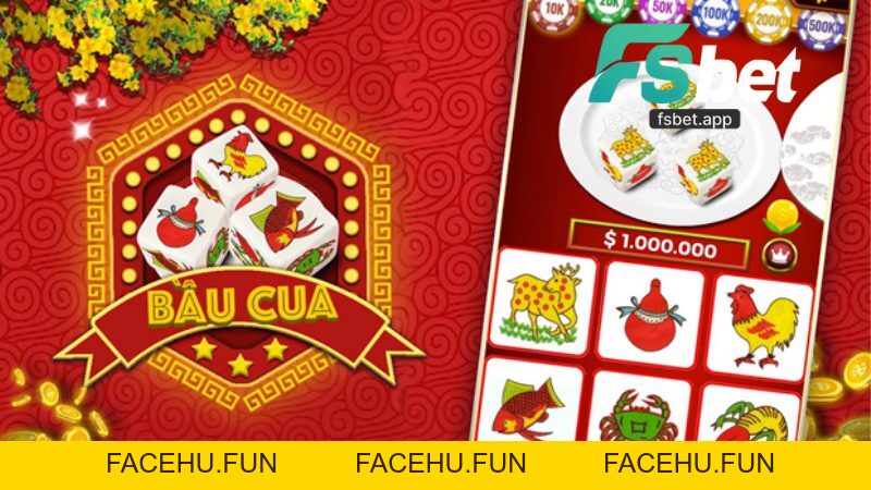 Bầu Cua Fsbet - Trải Nghiệm Game Live Casino Đổi Thưởng - Facehu