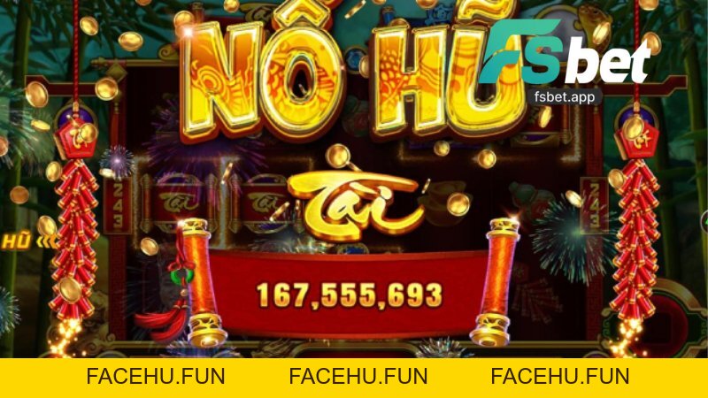 Cung Hỷ Phát Tài Fsbet - Hướng Dẫn Tham Gia Chơi Nổ Hũ - Facehu