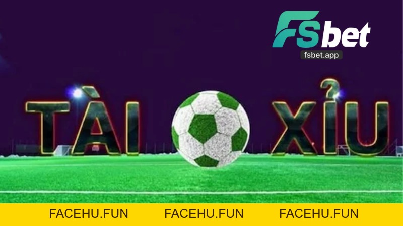 Kèo Tài Xỉu Fsbet - Hướng Dẫn Chơi Chi Tiết Cùng Fsbet - Facehu