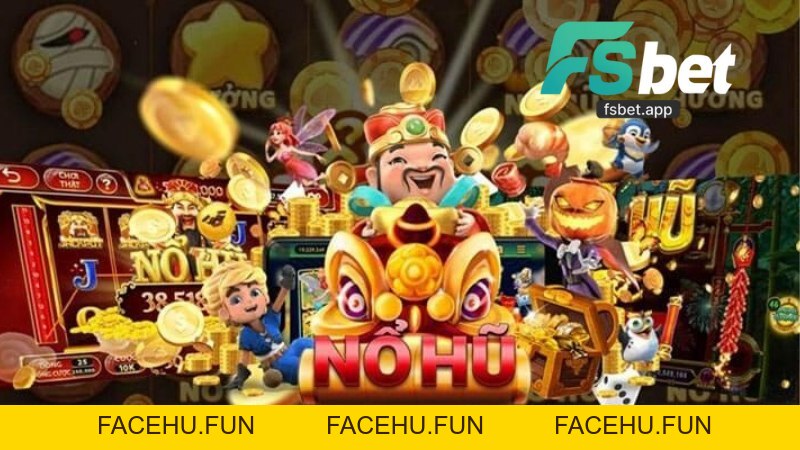 Nổ Hũ Fsbet - Sân Chơi Đổi Thưởng Hấp Dẫn Và Uy Tín 2026 - Facehu
