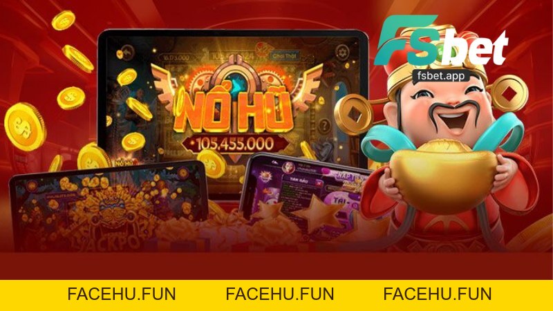 Nổ Hũ Fsbet - Sân Chơi Đổi Thưởng Hấp Dẫn Và Uy Tín 2026 - Facehu