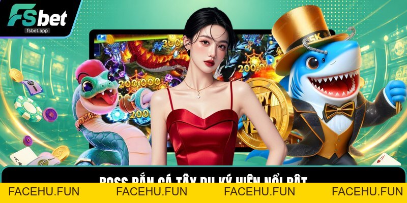 Bắn Cá Tây Du Ký - Cách Săn Boss Lớn Trên Màn Hình - Facehu