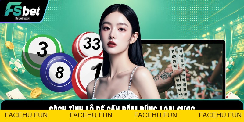 Cách Tính Lô Đề - Công Thức Tính Tiền Dễ Hiểu Chi Tiết - Facehu