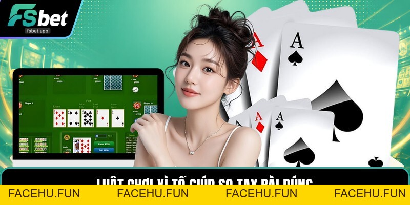 Luật Chơi Xì Tố - Cách Đọc Bài Và Tố Cược Chuẩn Xác - Facehu
