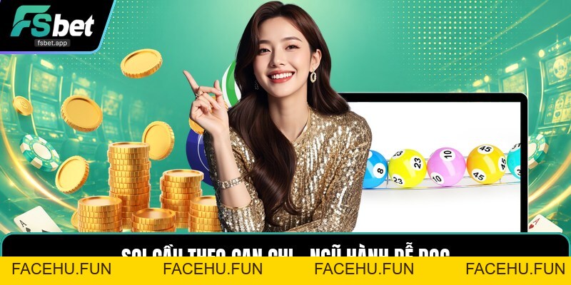 Soi Cầu Theo Can Chi - Ngũ Hành - Cách Đọc Dễ Hiểu - Facehu