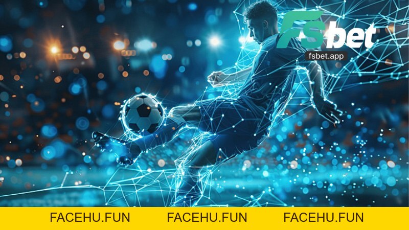 Thể Thao Fsbet - Khám Phá Sân Chơi Cá Cược Thể Thao Uy Tín - Facehu