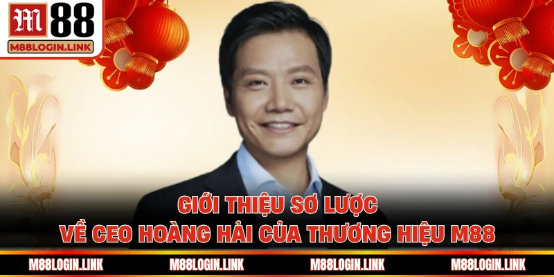Hoàng Hải - CEO Tài Năng, Có Tầm Nhìn Phát Triển M88 - Facehu
