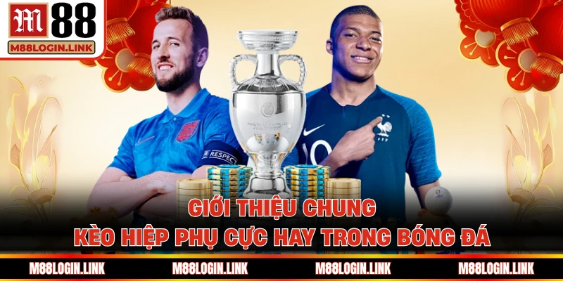 Kèo Hiệp Phụ Là Gì? Các Hình Thức Cược Cơ Bản Tại M88 - Facehu
