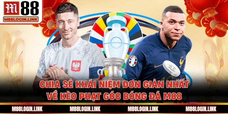 Kèo Phạt Góc Là Gì? Chiến Thuật Soi Kèo Chuẩn Tại M88 - Facehu