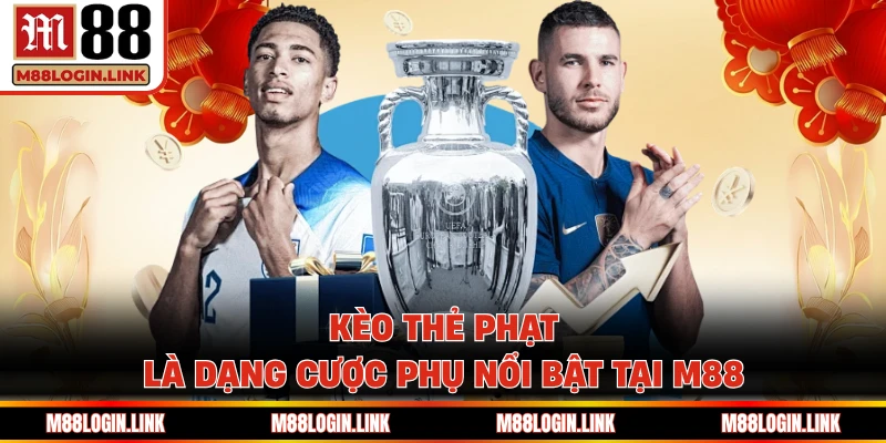 Kèo Thẻ Phạt - Kinh Nghiệm Soi Kèo Cực Chuẩn Cùng M88 - Facehu